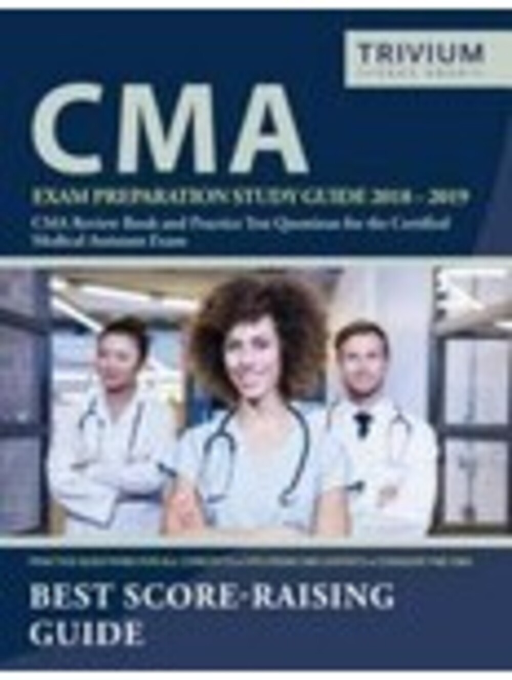CMA Exam Preparation Study Guide 2018-2019: CMA Review Book and Practice Test...